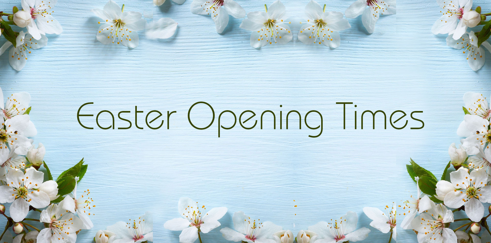 Easter Opening Times Easter Opening Times